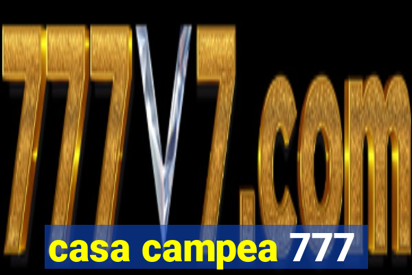 casa campea 777